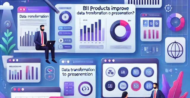 BI产品为何提升分析效率？从转换到呈现全面覆盖